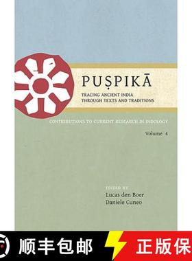 【3-4周达】Puṣpikā Tracing Ancient India Through Texts and Traditions: Contributions to Cu... [9781785707568]