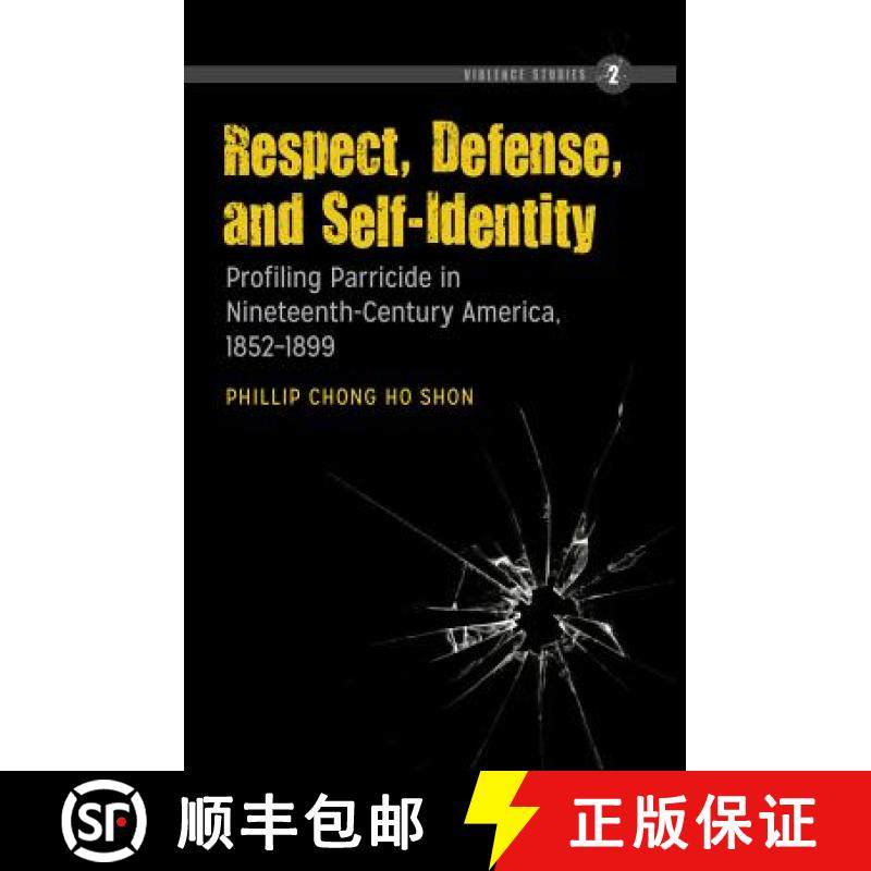 【3-4周达】Respect, Defense, and Self-Identity : Profiling Parricide in Nineteenth-Century America, 1... [9781433121067]