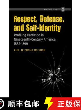 【3-4周达】Respect, Defense, and Self-Identity : Profiling Parricide in Nineteenth-Century America, 1... [9781433121067]