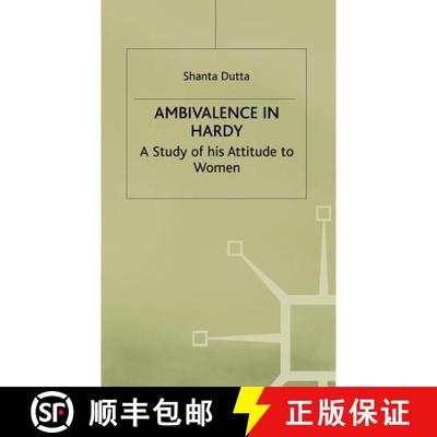 【4周达】Ambivalence in Hardy: A Study of His Attitude Towards Women [9780333744864]