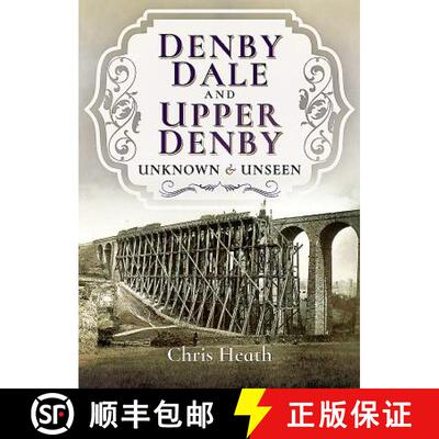 【3-4周达】Denby Dale and Upper Denby: Unknown and Unseen [9781526719331]