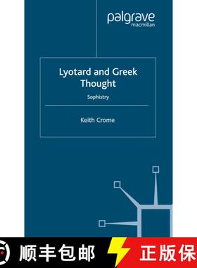 【3-4周达】Lyotard and Greek Thought : Sophistry (1st ed. 2004) (1st ed. 2004) (1st ed. 2004) (1st ed... [9781349511037]