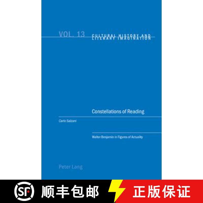 【3-4周达】Constellations of Reading : Walter Benjamin in Figures of Actuality [9783039118601]