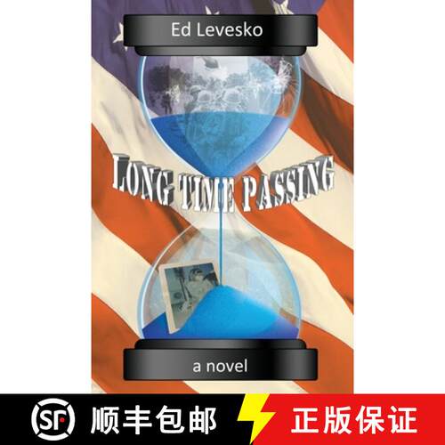 【3-4周达】Long Time Passing: : It is about friendship, life, love, death, music, women, war, and eve... [9780615735085]