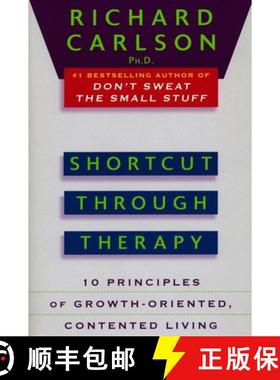 预订 Shortcut Through Therapy: Ten Principles of Growth-Oriented, Contented Living [9780452273832]