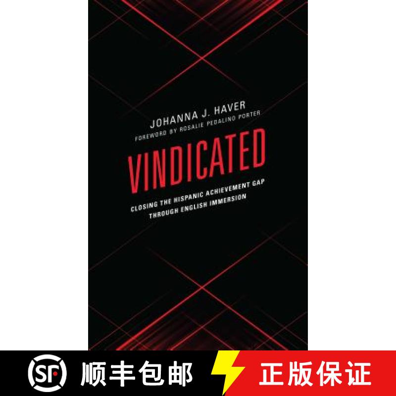 【3-4周达】Vindicated : Closing the Hispanic Achievement Gap through English Immersion [9781475841138]