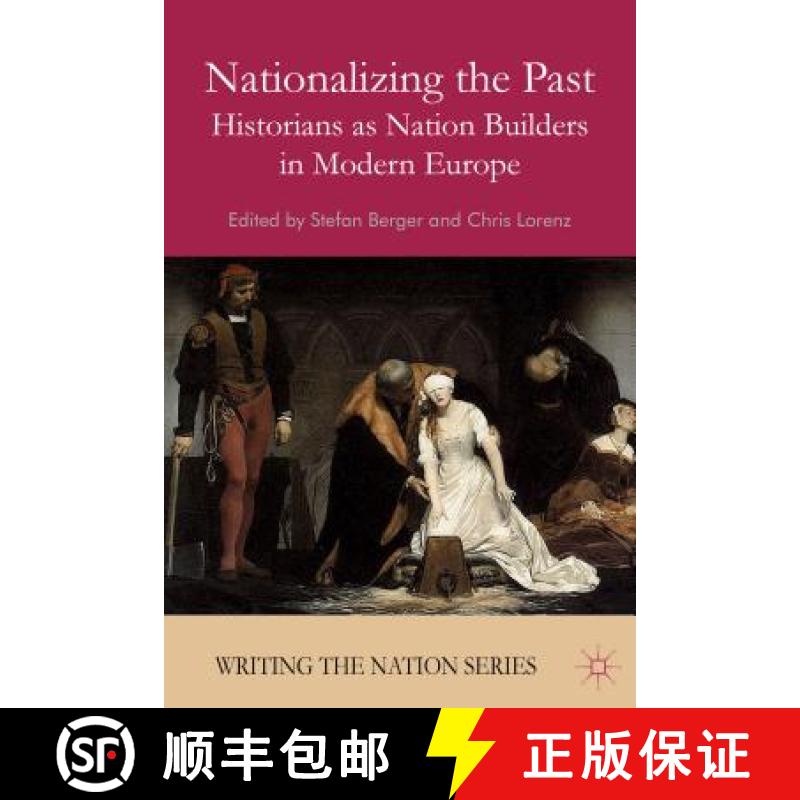 【3-4周达】Nationalizing the Past : Historians as Nation Builders in Modern Europe [9780230237926]