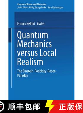 【3-4周达】Quantum Mechanics Versus Local Realism : The Einstein-Podolsky-Rosen Paradox [9781468487763]
