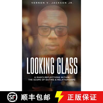 【3-4周达】Looking Glass: A Man's Reflections Within the Scope of Dating & Relationships [9780578596327]