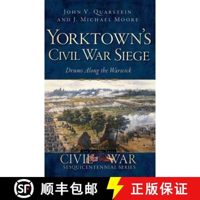 【3-4周达】Yorktown's Civil War Siege: Drums Along the Warwick [9781540207142]