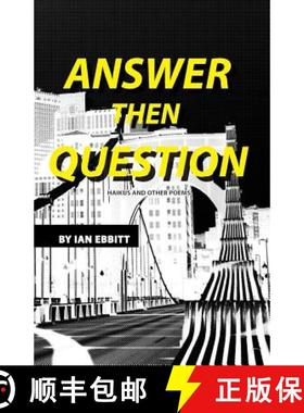 预订 Answer Then Question: Haikus and Other Poems [9780991180721]