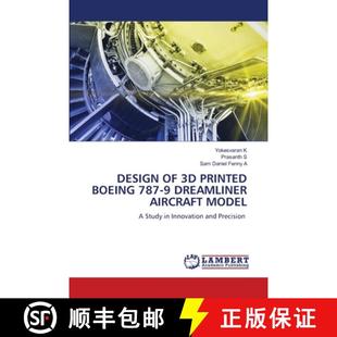 【3-4周达】DESIGN OF 3D PRINTED BOEING 787-9 DREAMLINER AIRCRAFT MODEL [9786204981727]