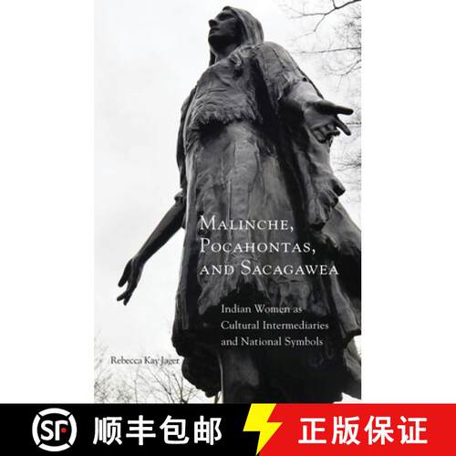【3-4周达】Malinche, Pocahontas, and Sacagawea – Indian Women As Cultural Intermediaries and Nationa... [9780806155944]