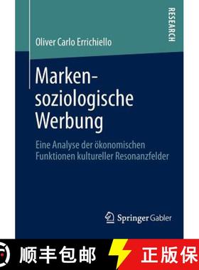 【3-4周达】Markensoziologische Werbung : Eine Analyse der ökonomischen Funktionen kultureller Resona... [9783834945068]