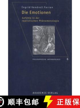 【3-4周达】Die Emotionen: Gefuhle in Der Realistischen Phanomenologie [9783050043876]
