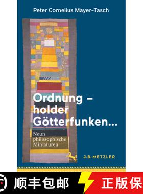 预订 Ordnung - holder Götterfunken... : Neun philosophische Miniaturen [9783662680896]