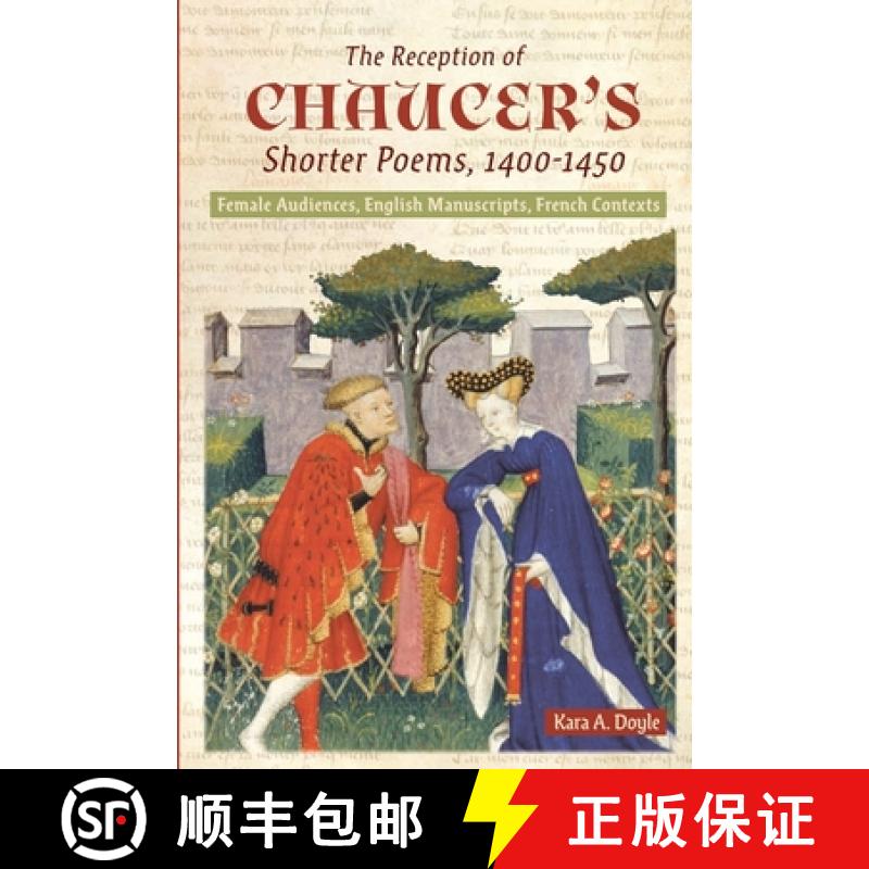 【3-4周达】The Reception of Chaucer's Shorter Poems, 1400-1450: Female Audiences, English Manuscripts... [9781843845904]
