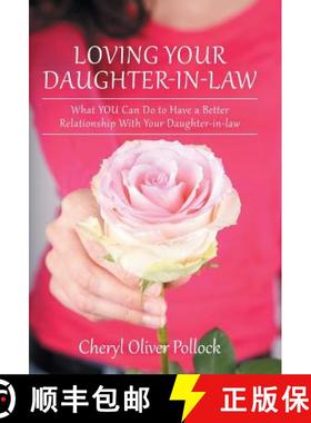 【3-4周达】Loving Your Daughter-In-Law: What You Can Do to Have a Better Relationship with Your Daugh... [9781490847801]