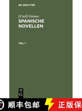 预订 [Carl] Grosse: Spanische Novellen. Teil 1 [9783112436912]