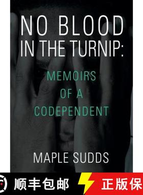 预订 No Blood in the Turnip: Memoirs of a Codependent [9781634906180]