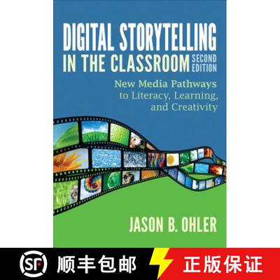 【3-4周达】Digital Storytelling in the Classroom: New Media Pathways to Literacy, Learning, and Creat... [9781452268255]