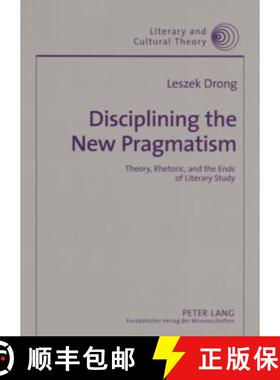 预订 Disciplining the New Pragmatism : Theory, Rhetoric, and the Ends of Literary Study [9783631559352]