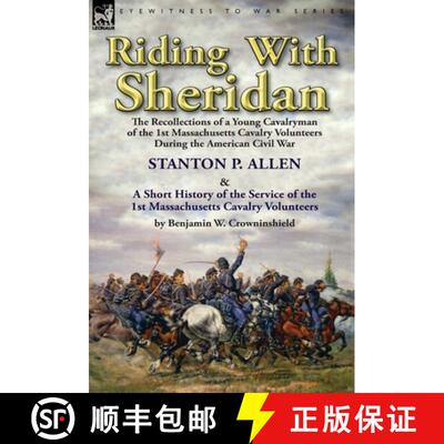 【3-4周达】精装 Riding With Sheridan: the Recollections of a Young Cavalryman of the 1st Massachusett... [9781782826309]