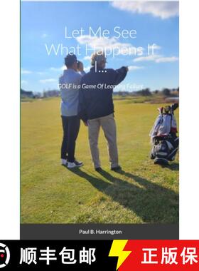 【3-4周达】Let Me See What Happens If I...: GOLF is a Game Of Learning Failure [9781304742841]