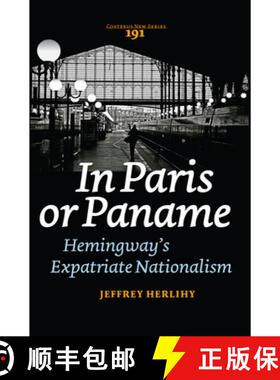 预订 In Paris or Paname: Hemingway's Expatriate Nationalism [9789042034099]