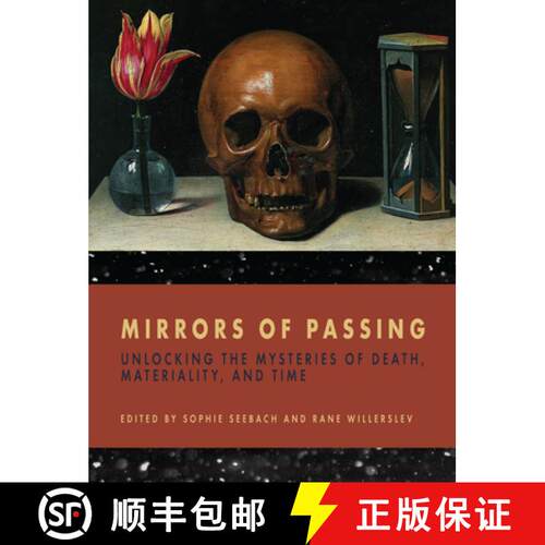【3-4周达】Mirrors of Passing: Unlocking the Mysteries of Death, Materiality, and Time [9781785339080]