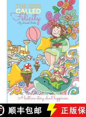 【3-4周达】The Seed Called Felicity: A Bedtime Story About Happiness [9789893354872]