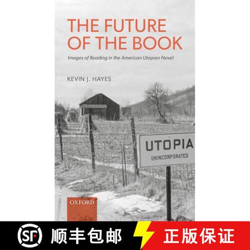 【3-4周达】精装 The Future of the Book: Images of Reading in the American Utopian Novel [9780192856883]