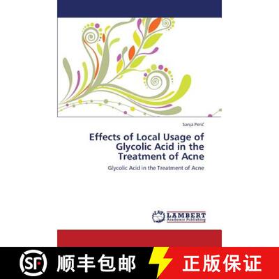 预订 Effects of Local Usage of Glycolic Acid in the Treatment of Acne [9783659174742]