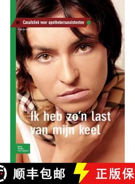 【3-4周达】Ik Heb Zo'n Last Van Mijn Keel: Casuïstiek Voor Apothekersassistenten [9789031379101]