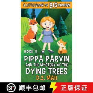 【3-4周达】Pippa Parvin and the Mystery of the Dying Trees: A Little Book of BIG Choices [9781953888235]