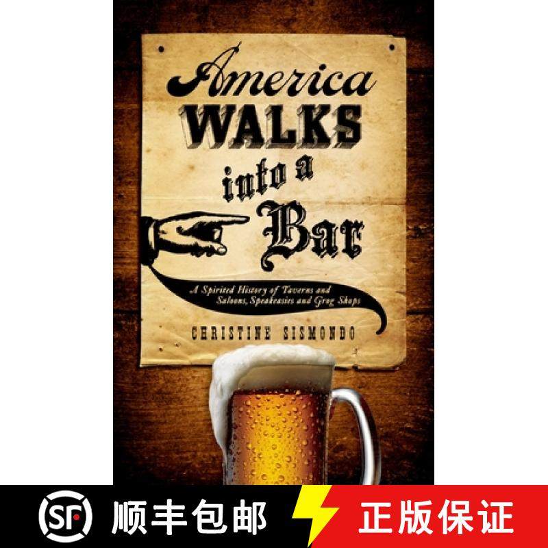 预订 America Walks Into a Bar: A Spirited History of Taverns and Saloons, Speakeasies and Grog Shops [9780199734955]