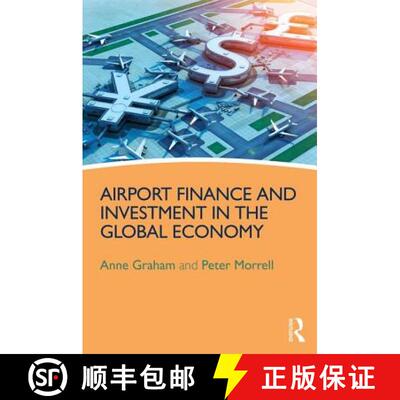 【3-4周达】Airport Finance and Investment in the Global Economy [9781472440204]