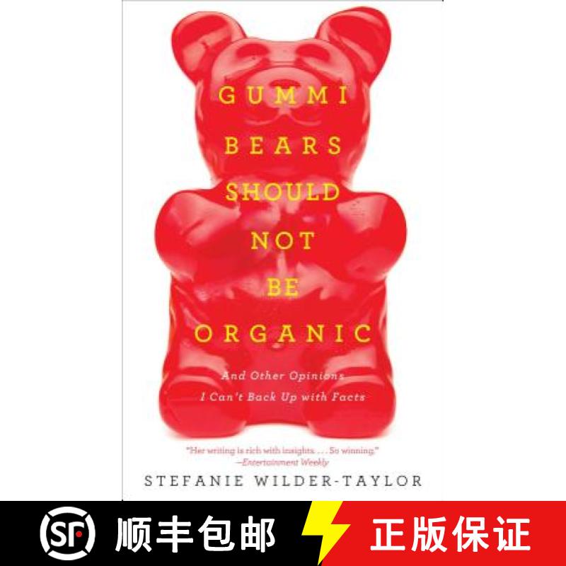 【3-4周达】Gummi Bears Should Not Be Organic: And Other Opinions I Can't Back Up with Facts [9781476787305]