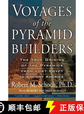 【3-4周达】Voyages of the Pyramid Builders: The True Origins of the Pyramids from Lost Egypt to Ancie... [9781585423200]
