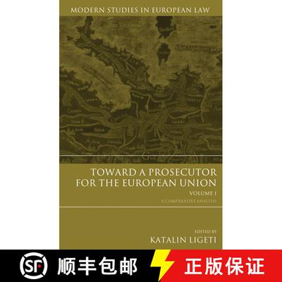 【3-4周达】Toward a Prosecutor for the European Union Volume 1: A Comparative Analysis [9781849463140]