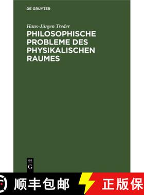 预订 Philosophische Probleme Des Physikalischen Raumes: Gravitation, Geometrie, Kosmologie Und Relati... [9783112528570]