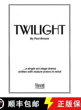 预订 Twilight: a single act stage drama written with mature actors in mind. [9780953978212]
