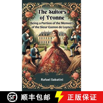 【3-4周达】The Suitors of Yvonne Being a Portion of the Memoirs of the Sieur Gaston de Luynes [9789365782110]