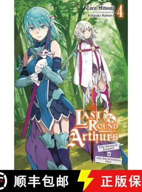 【3-4周达】Last Round Arthurs, Vol. 4 (Light Novel): The Weakest Knight & the Exceptional One Volume 4 [9781975316525]