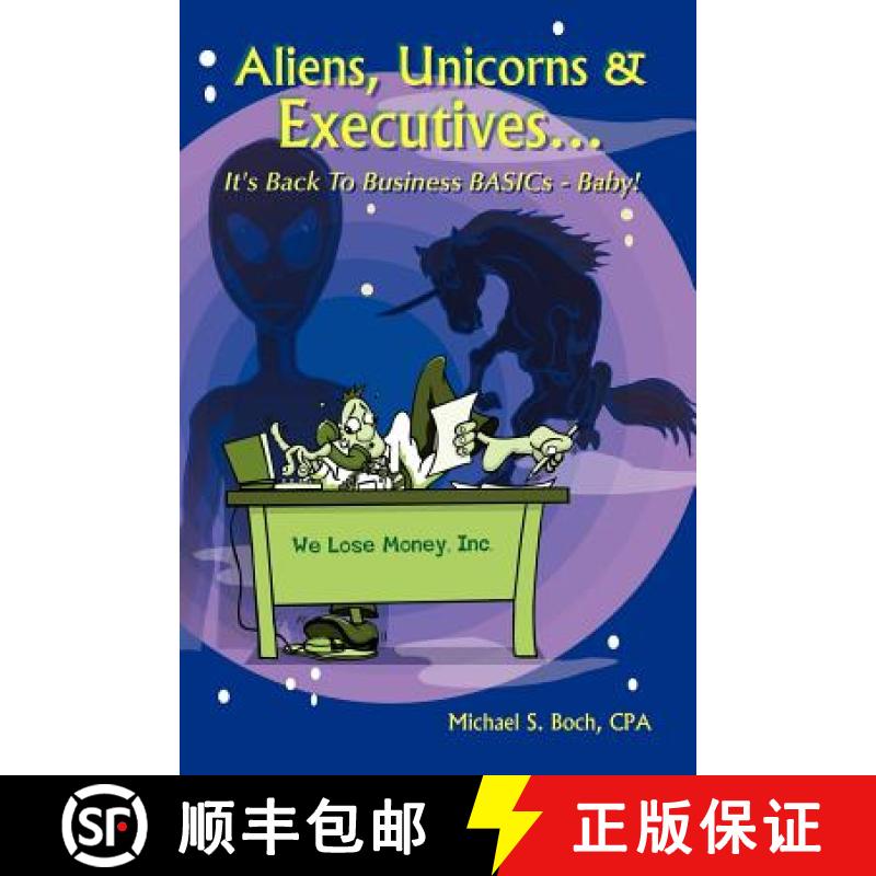 【3-4周达】Aliens, Unicorns and Executives . . . It's Back to Business Basics - Baby! [9781411611276]