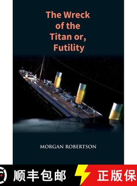 【3-4周达】The Wreck of the Titan: The Novel That Foretold the Sinking of the Titanic [9789351285014]