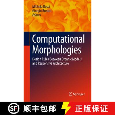 【3-4周达】精装 Computational Morphologies : Design Rules Between Organic Models and Responsive Archi... [9783319609188]