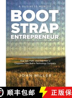 预订 Bootstrap Entrepreneur: How Grit, Faith, and Help from a Chippewa Tribe Built a Technology Company [9798986615622]