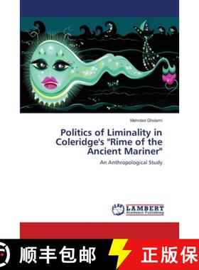 预订 Politics of Liminality in Coleridge's Rime of the Ancient Mariner [9783659178757]