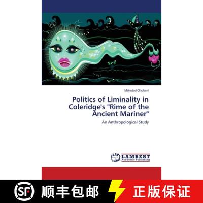 预订 Politics of Liminality in Coleridge's Rime of the Ancient Mariner [9783659178757]
